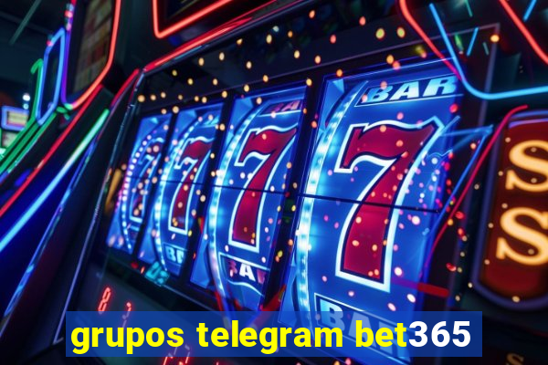 grupos telegram bet365